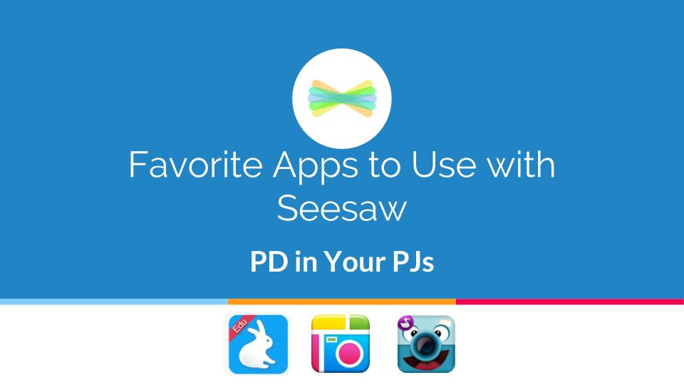 PD_Favorite_Apps_to_Use_with_Seesaw.jpg